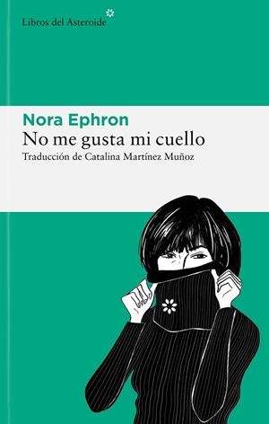 NO ME GUSTA MI CUELLO | 9788419089465 | EPHRON, NORA | Llibreria La Gralla | Llibreria online de Granollers