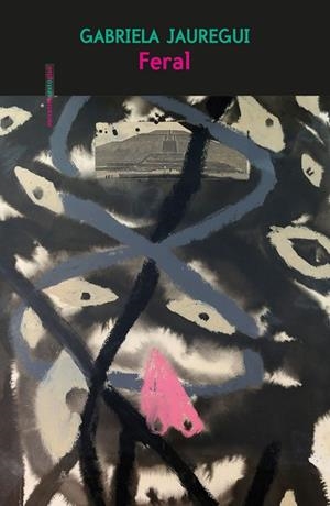 FERAL | 9786078895021 | JAUREGUI, GRABIELA | Llibreria La Gralla | Librería online de Granollers