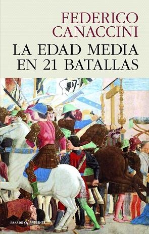 EDAD MEDIA EN 21 BATALLAS, LA  | 9788412595437 | CANACCINI, FEDERICO | Llibreria La Gralla | Librería online de Granollers