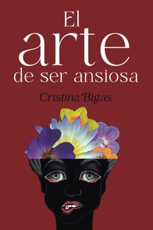 ARTE DE SER ANSIOSA, EL | 9798389038165 | BIGAS, CRISTINA | Llibreria La Gralla | Librería online de Granollers