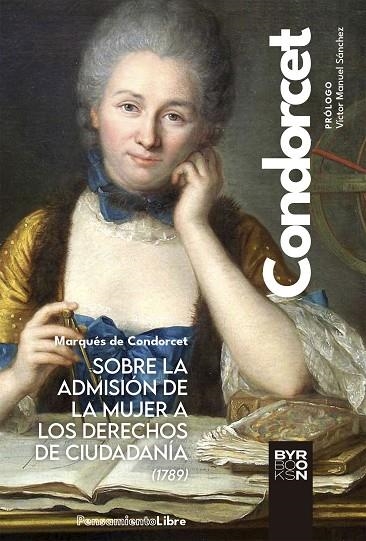 SOBRE LA ADMISIÓN DE LA MUJER A LOS DERECHOS DE CIUDADANÍA (1789) | 9788412652147 | MARQUÉS DE CONDORCET | Llibreria La Gralla | Librería online de Granollers