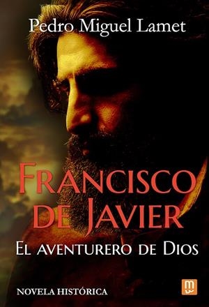 FRANCISCO DE JAVIER, EL AVENTURERO DE DIOS | 9788427147539 | LAMET, PEDRO MIGUEL | Llibreria La Gralla | Llibreria online de Granollers