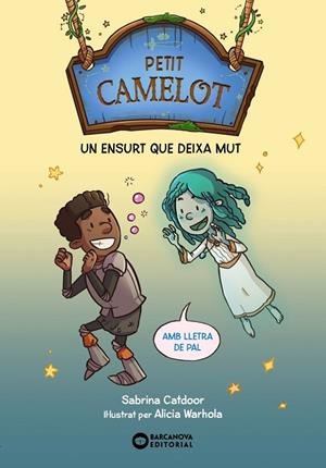 ENSURT QUE DEIXA MUT, UN PETIT CAMELOT | 9788448959685 | CATDOOR, SABRINA | Llibreria La Gralla | Llibreria online de Granollers