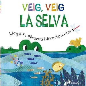 VEIG, VEIG. LA SELVA | 9788413492469 | GOLDING, ELIZABETH | Llibreria La Gralla | Llibreria online de Granollers