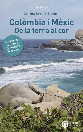 COLOMBIA I MEXIC DE LA TERRA AL COR | 9788412698817 | TARRUELL, CONXITA | Llibreria La Gralla | Llibreria online de Granollers