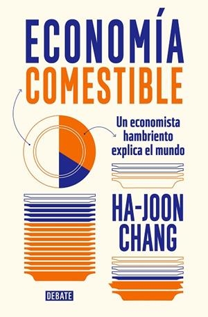ECONOMÍA COMESTIBLE | 9788419399601 | CHANG, HA-JOON | Llibreria La Gralla | Llibreria online de Granollers
