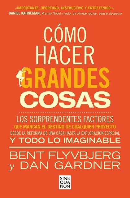 CÓMO HACER GRANDES COSAS | 9788466674249 | FLYVBJERG, BENT ;  GARDNER, DAN | Llibreria La Gralla | Llibreria online de Granollers