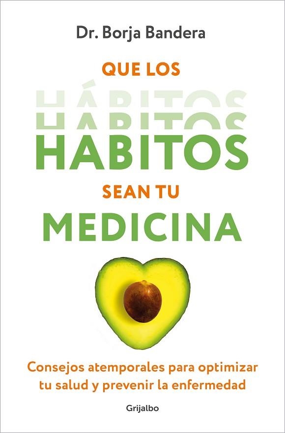 QUE LOS HÁBITOS SEAN TU MEDICINA | 9788425364389 | BANDERA MERCHÁN, BORJA | Llibreria La Gralla | Llibreria online de Granollers