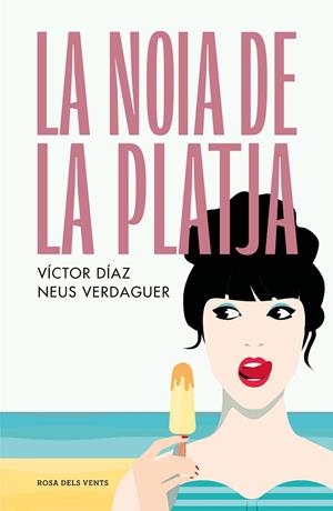 NOIA DE LA PLATJA, LA | 9788419259431 | DÍAZ, VÍCTOR JOSÉ ;  VERDAGUER, NEUS | Llibreria La Gralla | Llibreria online de Granollers