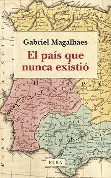 PAÍS QUE NUNCA EXISTIÓ, EL | 9788412649734 | MAGALHÃES, GABRIEL | Llibreria La Gralla | Llibreria online de Granollers
