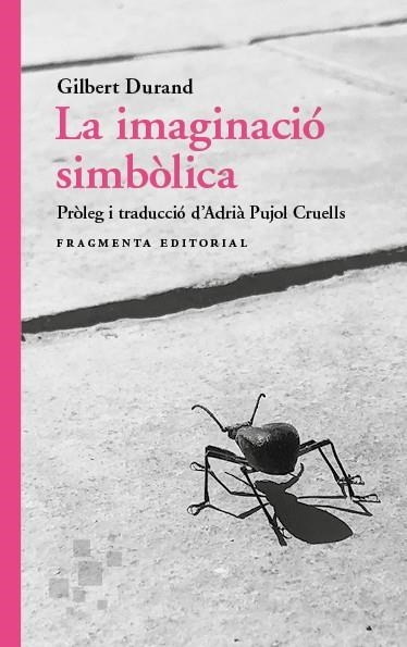 IMAGINACIÓ SIMBÒLICA, LA  | 9788417796860 | DURAND, GILBERT | Llibreria La Gralla | Llibreria online de Granollers