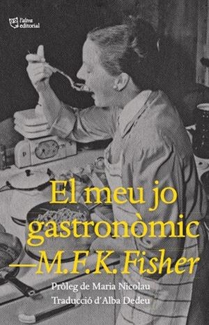MEU JO GASTRONÒMIC, EL | 9788412572445 | FISHER, M.F.K | Llibreria La Gralla | Llibreria online de Granollers