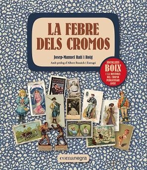 FEBRE DELS CROMOS, LA  | 9788419590312 | RAFÍ I ROIG, JOSEP-MANUEL | Llibreria La Gralla | Librería online de Granollers