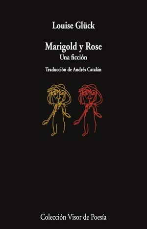 MARIGOLD Y ROSE | 9788498954913 | GLÜCK, LOUISE | Llibreria La Gralla | Llibreria online de Granollers
