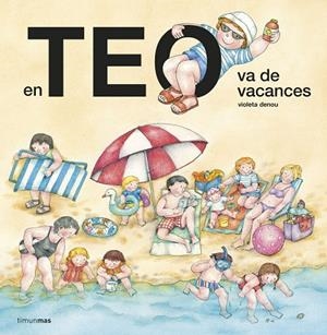 EN TEO VA DE VACANCES | 9788413895604 | DENOU, VIOLETA | Llibreria La Gralla | Llibreria online de Granollers