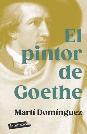 PINTOR DE GOETHE, EL (BUTXACA) | 9788419107718 | DOMÍNGUEZ, MARTÍ | Llibreria La Gralla | Llibreria online de Granollers