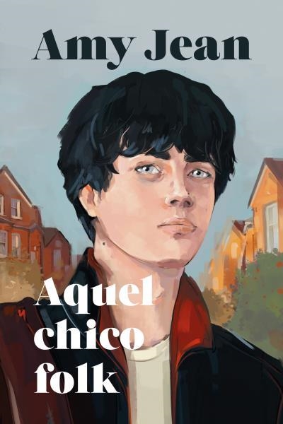 AQUEL CHICO FOLK | 9788417421793 | JEAN, AMY | Llibreria La Gralla | Librería online de Granollers
