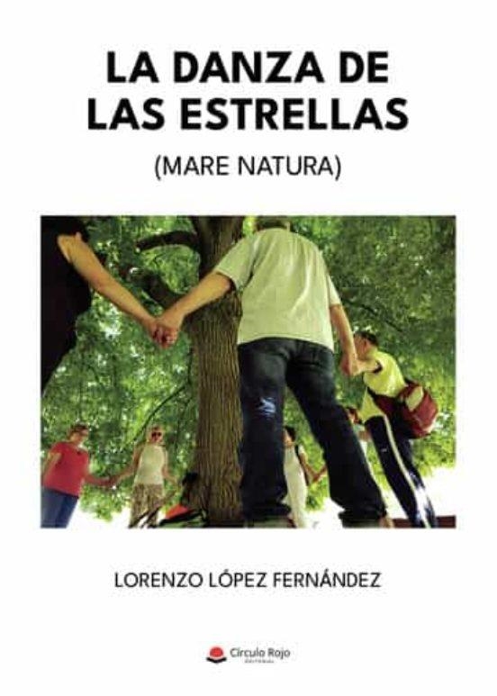 DANZA DE LAS ESTRELLAS (MARE NATURA), LA | 9788411553964 | LÓPEZ FERNÁNDEZ, LORENZO | Llibreria La Gralla | Llibreria online de Granollers