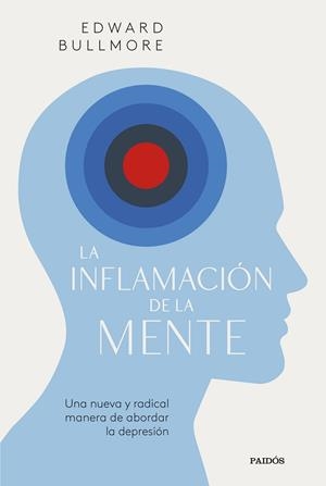 INFLAMACIÓN DE LA MENTE, LA  | 9788449341090 | BULLMORE, EDWARD | Llibreria La Gralla | Llibreria online de Granollers