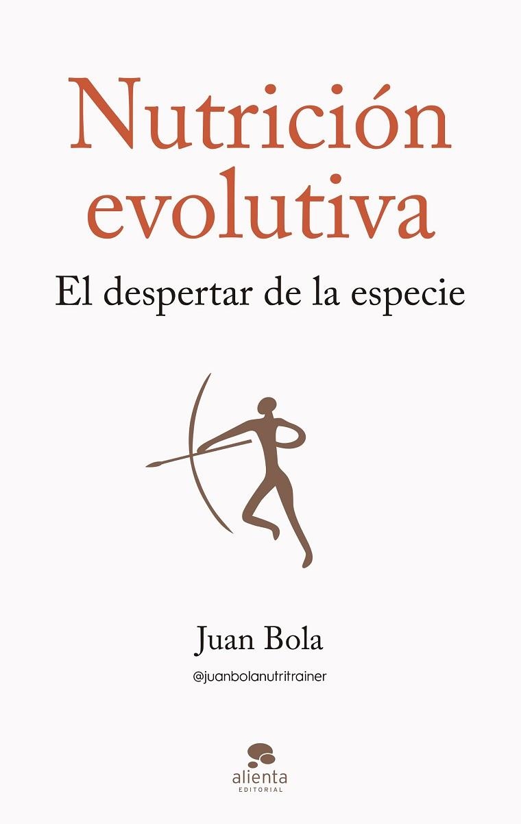NUTRICIÓN EVOLUTIVA | 9788413442570 | BOLA, JUAN | Llibreria La Gralla | Librería online de Granollers