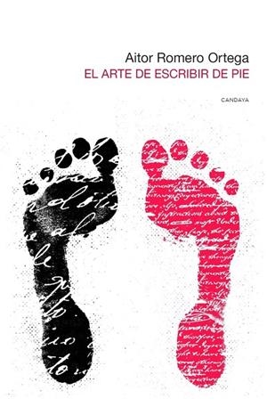 ARTE DE ESCRIBIR DE PIE, EL | 9788418504594 | ROMERO ORTEGA, AITOR | Llibreria La Gralla | Librería online de Granollers