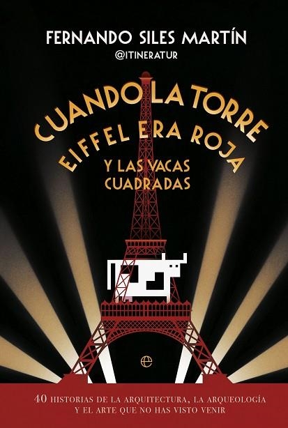 CUANDO LA TORRE EIFFEL ERA ROJA Y LAS VACAS CUADRADAS | 9788413846163 | SILES, FERNANDO | Llibreria La Gralla | Librería online de Granollers