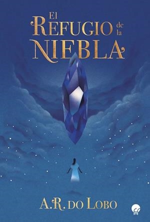 REFUGIO DE LA NIEBLA, EL  | 9788419472489 | DO LOBO, A. R. | Llibreria La Gralla | Llibreria online de Granollers