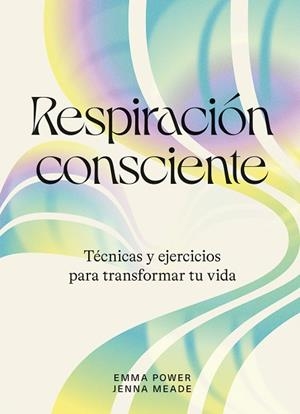 RESPIRACIÓN CONSCIENTE | 9788419043238 | POWER, EMMA ;  MEADE, JENNA | Llibreria La Gralla | Librería online de Granollers