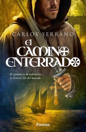 CAMINO ENTERRADO, EL  | 9788419301857 | SERRANO, CARLOS | Llibreria La Gralla | Librería online de Granollers