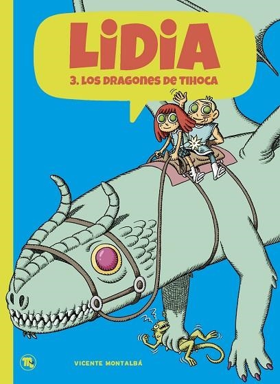 DRAGONES DE TIHOCA, LOS LIDIA 3 | 9788413714738 | MONTALBÁ, VICENTE | Llibreria La Gralla | Llibreria online de Granollers