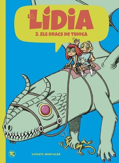 DRACS DE TIHOCA, ELS  LA LÍDIA 3 | 9788413714745 | MONTALBÁ, VICENTE | Llibreria La Gralla | Librería online de Granollers