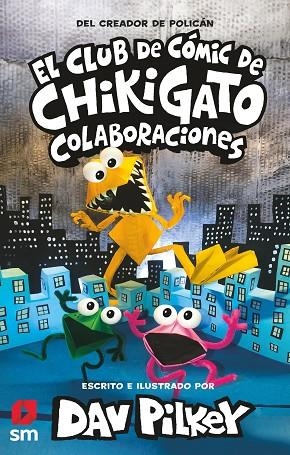 CLUB DE CÓMIC DE CHIKIGATO, EL  4: COLABORACIONES | 9788498569049 | PILKEY, DAV | Llibreria La Gralla | Librería online de Granollers