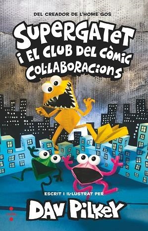SUPERGATET I EL CLUB DEL CÒMIC 4. COL·LABORACIONS | 9788466154253 | PILKEY, DAV | Llibreria La Gralla | Llibreria online de Granollers
