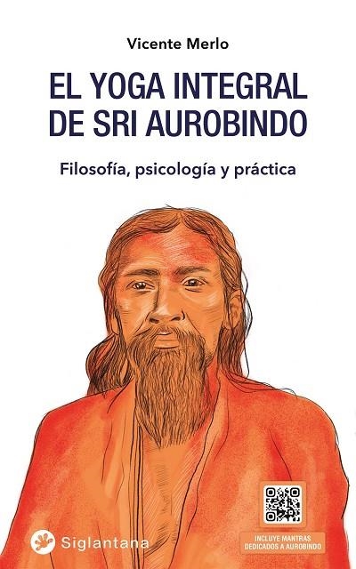 YOGA INTEGRAL DE SRI AUROBINDO | 9788418556166 | MERLO, VICENTE | Llibreria La Gralla | Llibreria online de Granollers