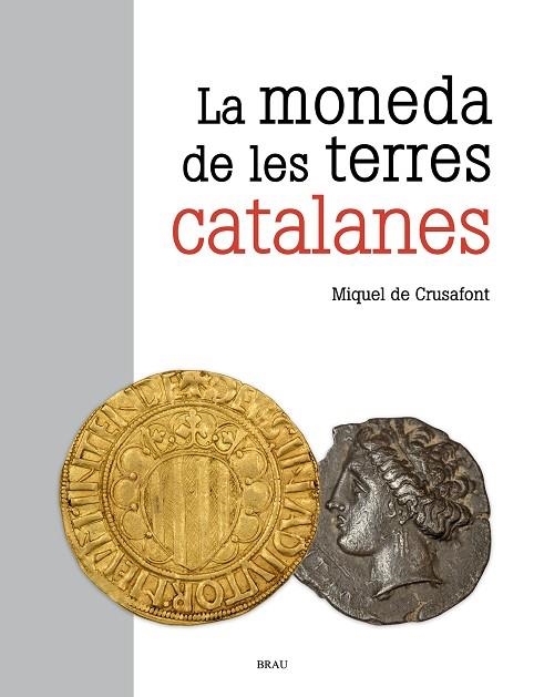 MONEDA DE LES TERRES CATALANES, LA | 9788418096549 | DE CRUSAFONT I SABATER, MIQUEL | Llibreria La Gralla | Librería online de Granollers