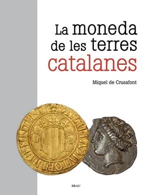 MONEDA DE LES TERRES CATALANES, LA | 9788418096549 | DE CRUSAFONT I SABATER, MIQUEL | Llibreria La Gralla | Llibreria online de Granollers