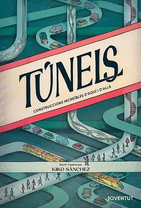 TÚNELS | 9788426148421 | SÁNCHEZ ROBLEDILLO, KIKO | Llibreria La Gralla | Llibreria online de Granollers