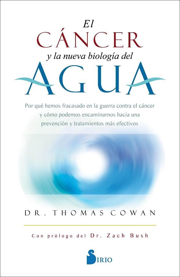 EL CÁNCER Y LA NUEVA BIOLOGÍA DEL AGUA | 9788418531132 | COWAN, DR. THOMAS | Llibreria La Gralla | Librería online de Granollers
