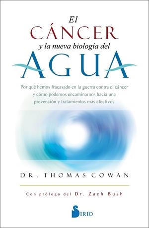 EL CÁNCER Y LA NUEVA BIOLOGÍA DEL AGUA | 9788418531132 | COWAN, DR. THOMAS | Llibreria La Gralla | Librería online de Granollers