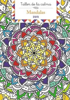 TALLER DE LA CALMA. MANDALAS ZEN | 9788469669754 | AA.VV. | Llibreria La Gralla | Librería online de Granollers