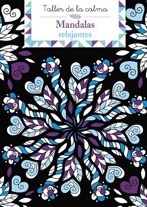 TALLER DE LA CALMA. MANDALAS RELAJANTES | 9788469669761 | AA.VV. | Llibreria La Gralla | Librería online de Granollers