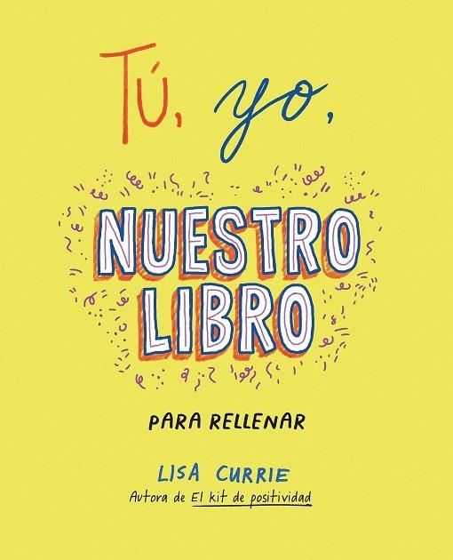 TÚ, YO, NUESTRO LIBRO | 9788401031724 | CURRIE, LISA | Llibreria La Gralla | Llibreria online de Granollers