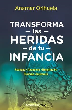 TRANSFORMA LAS HERIDAS DE TU INFANCIA | 9788466372831 | ORIHUELA, ANAMAR | Llibreria La Gralla | Librería online de Granollers