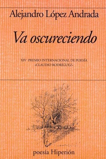 VA OSCURECIENDO | 9788490022184 | LOPEZ ANDRADA, ALEJANDRO | Llibreria La Gralla | Librería online de Granollers