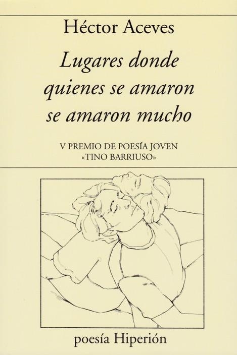 LUGARES DONDE QUIENES SE AMARON SE AMARON MUCHO | 9788490022146 | ACEVES,HECTOR | Llibreria La Gralla | Librería online de Granollers