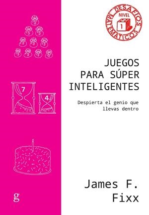JUEGOS PARA SÚPER INTELIGENTES | 9788419406316 | F. FIXX, JAMES | Llibreria La Gralla | Llibreria online de Granollers