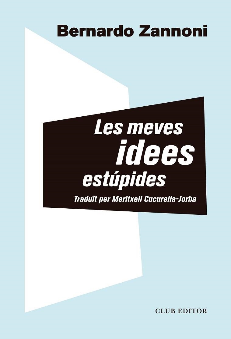 MEVES IDEES ESTÚPIDES, LES  | 9788473293914 | ZANNONI, BERNARDO | Llibreria La Gralla | Llibreria online de Granollers