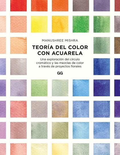 TEORÍA DEL COLOR CON ACUARELA | 9788425234408 | MISHRA, MANUSHREE | Llibreria La Gralla | Librería online de Granollers