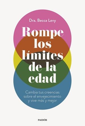 ROMPE LOS LÍMITES DE LA EDAD | 9788449341052 | DRA. BECCA LEVY | Llibreria La Gralla | Llibreria online de Granollers