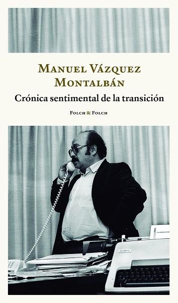 CRÓNICA SENTIMENTAL DE LA TRANSICIÓN | 9788419563217 | VÁZQUEZ MONTALBÁN, MANUEL | Llibreria La Gralla | Llibreria online de Granollers